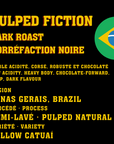 Dark Roast Pulped Fiction du Brésil